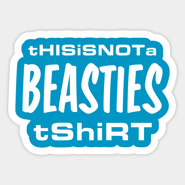 This is not a Beasties Shirt White Sticker by Fresh Fly Threads